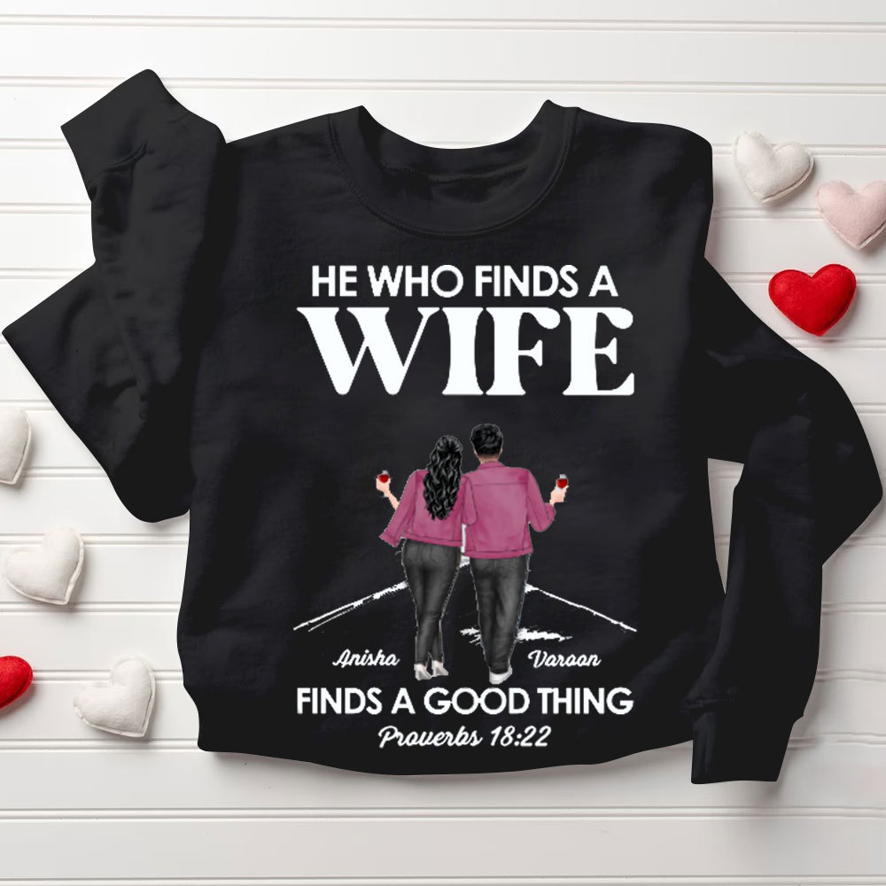 Personalized He Who Finds A Wife Finds A Good Things His Good Things Christian Couple Sweatshirt