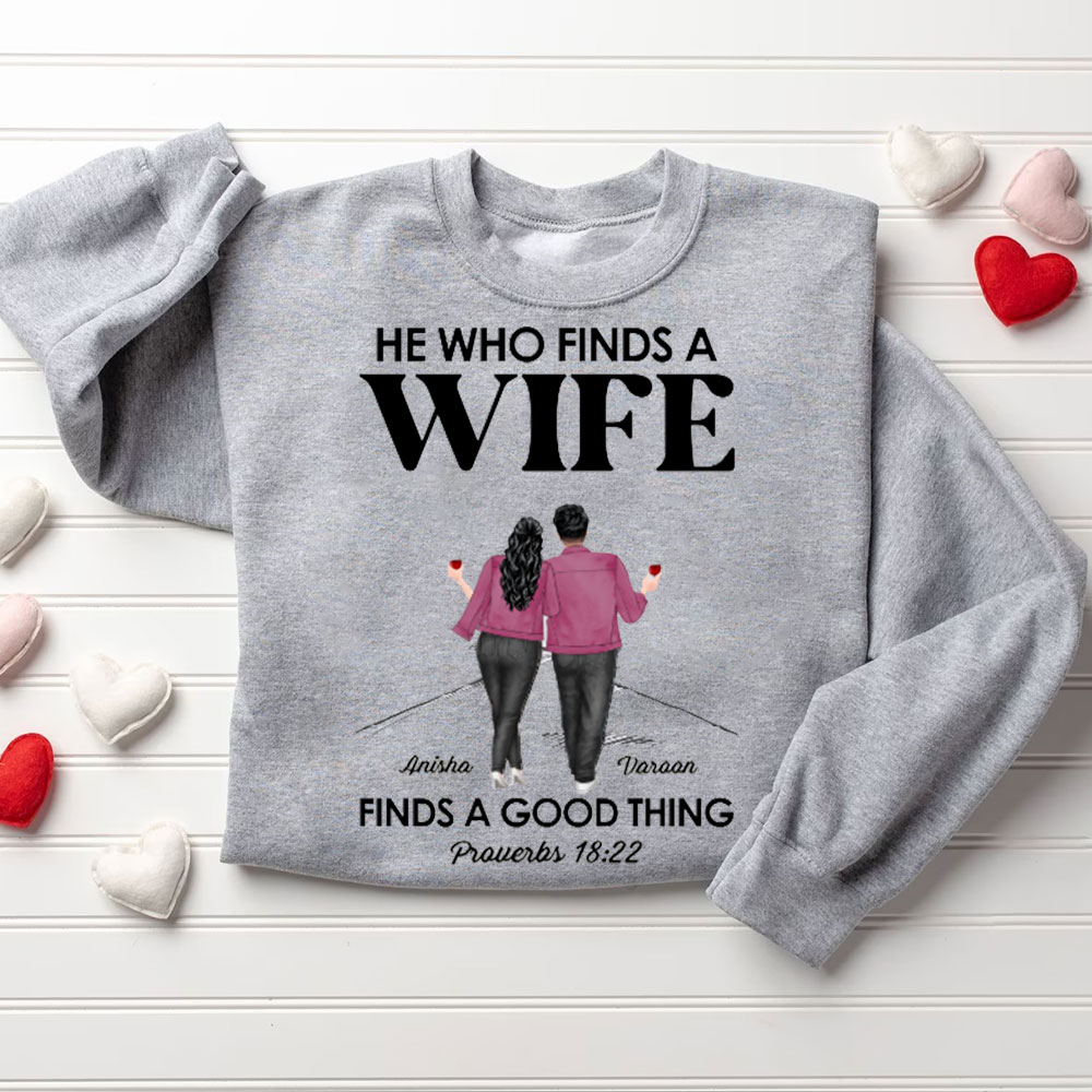 Personalized He Who Finds A Wife Finds A Good Things His Good Things Christian Couple Sweatshirt