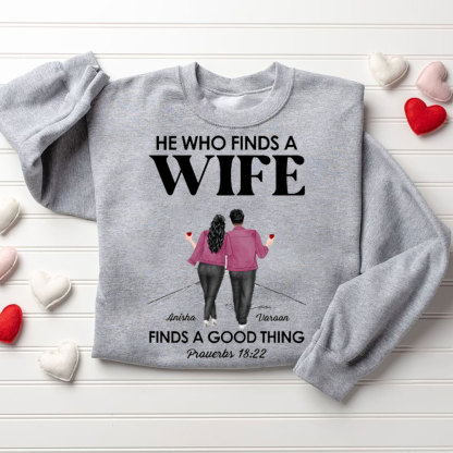 Personalized He Who Finds A Wife Finds A Good Things His Good Things Christian Couple Sweatshirt