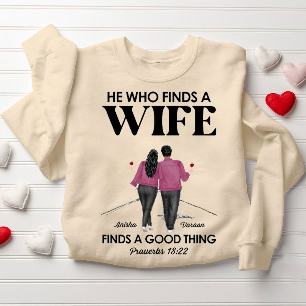 Personalized He Who Finds A Wife Finds A Good Things His Good Things Christian Couple Sweatshirt