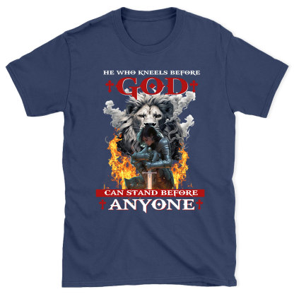 He Who Kneels Before God Christian T-Shirt