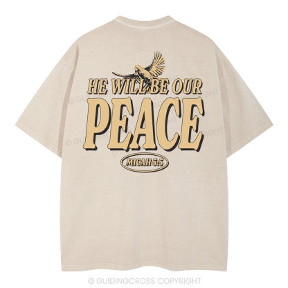 He Will Be Our Peace Christian Washed T-Shirt