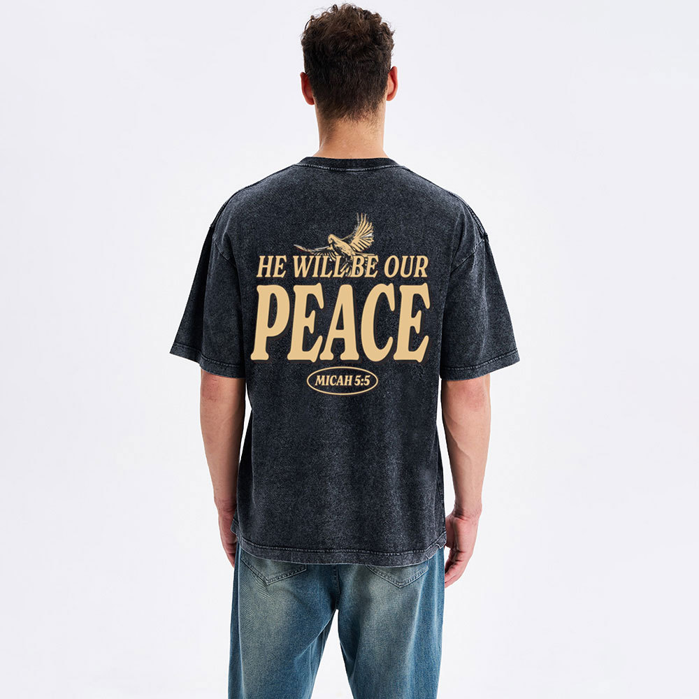 He Will Be Our Peace Christian Washed T-Shirt