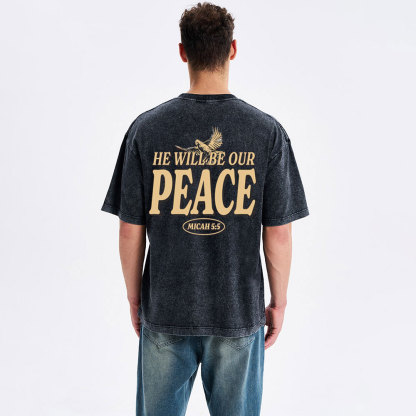 He Will Be Our Peace Christian Washed T-Shirt