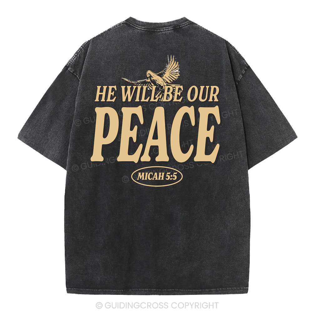 He Will Be Our Peace Christian Washed T-Shirt