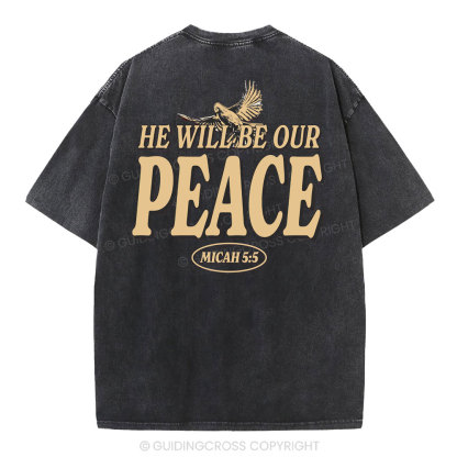 He Will Be Our Peace Christian Washed T-Shirt
