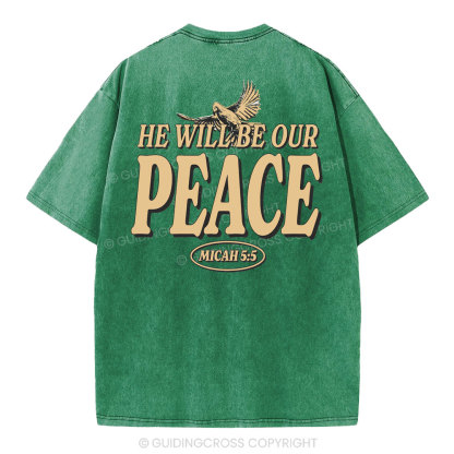 He Will Be Our Peace Christian Washed T-Shirt