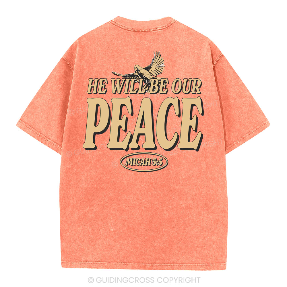 He Will Be Our Peace Christian Washed T-Shirt