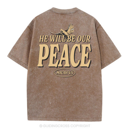 He Will Be Our Peace Christian Washed T-Shirt