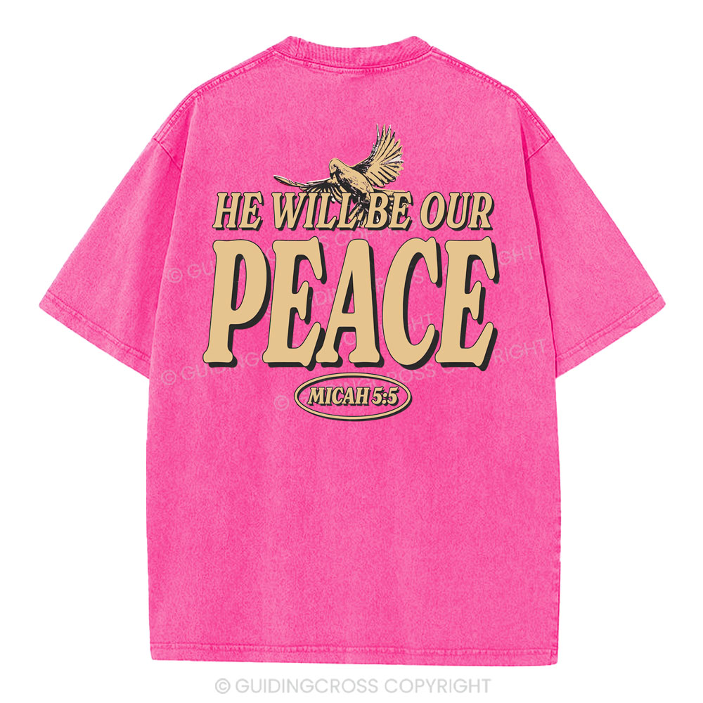 He Will Be Our Peace Christian Washed T-Shirt