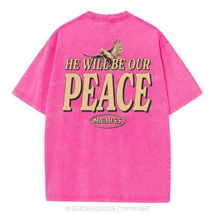 He Will Be Our Peace Christian Washed T-Shirt