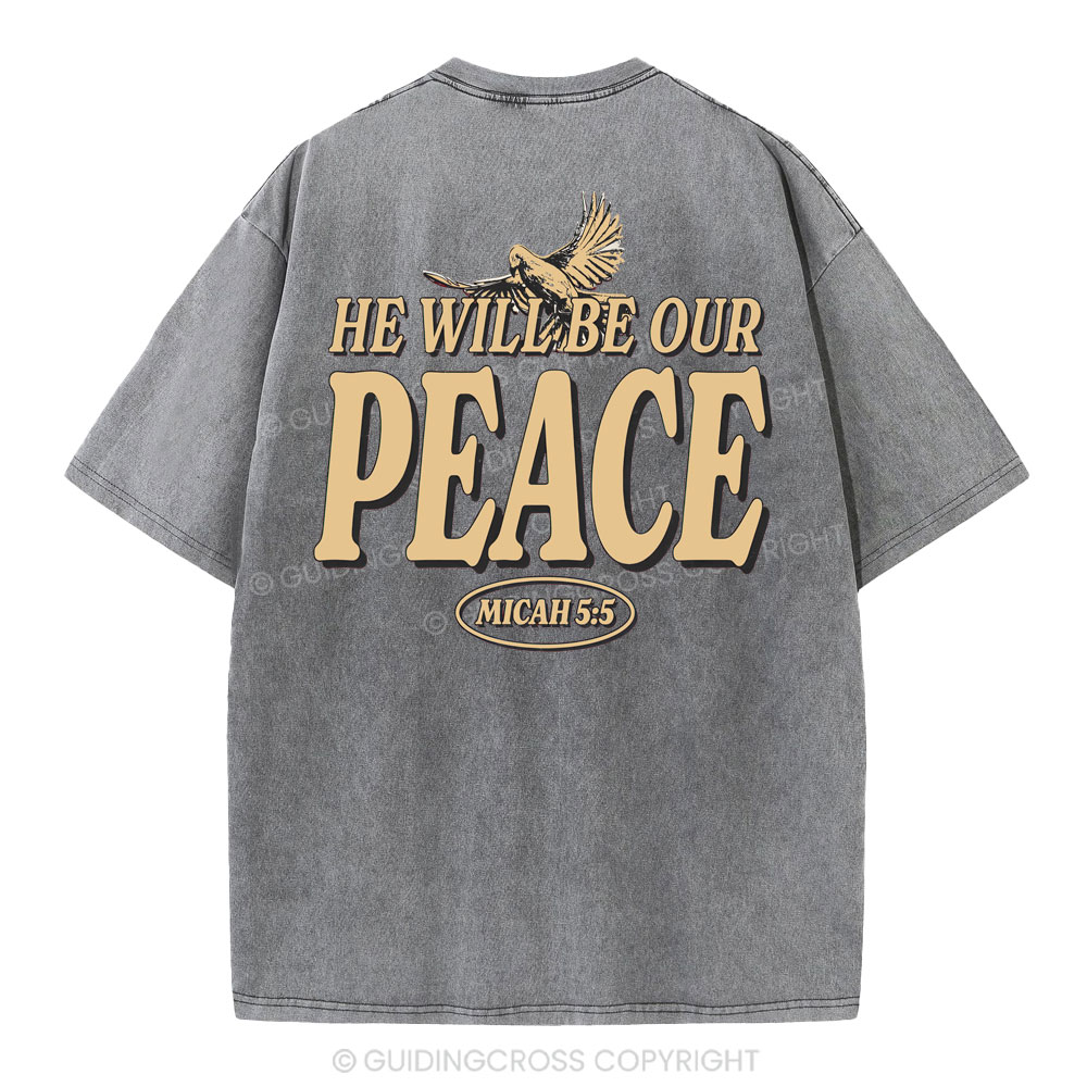 He Will Be Our Peace Christian Washed T-Shirt