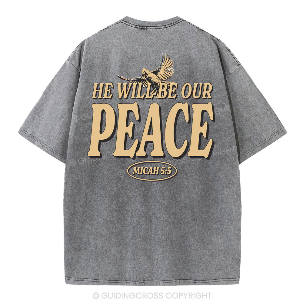 He Will Be Our Peace Christian Washed T-Shirt