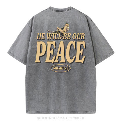 He Will Be Our Peace Christian Washed T-Shirt