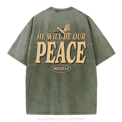 He Will Be Our Peace Christian Washed T-Shirt