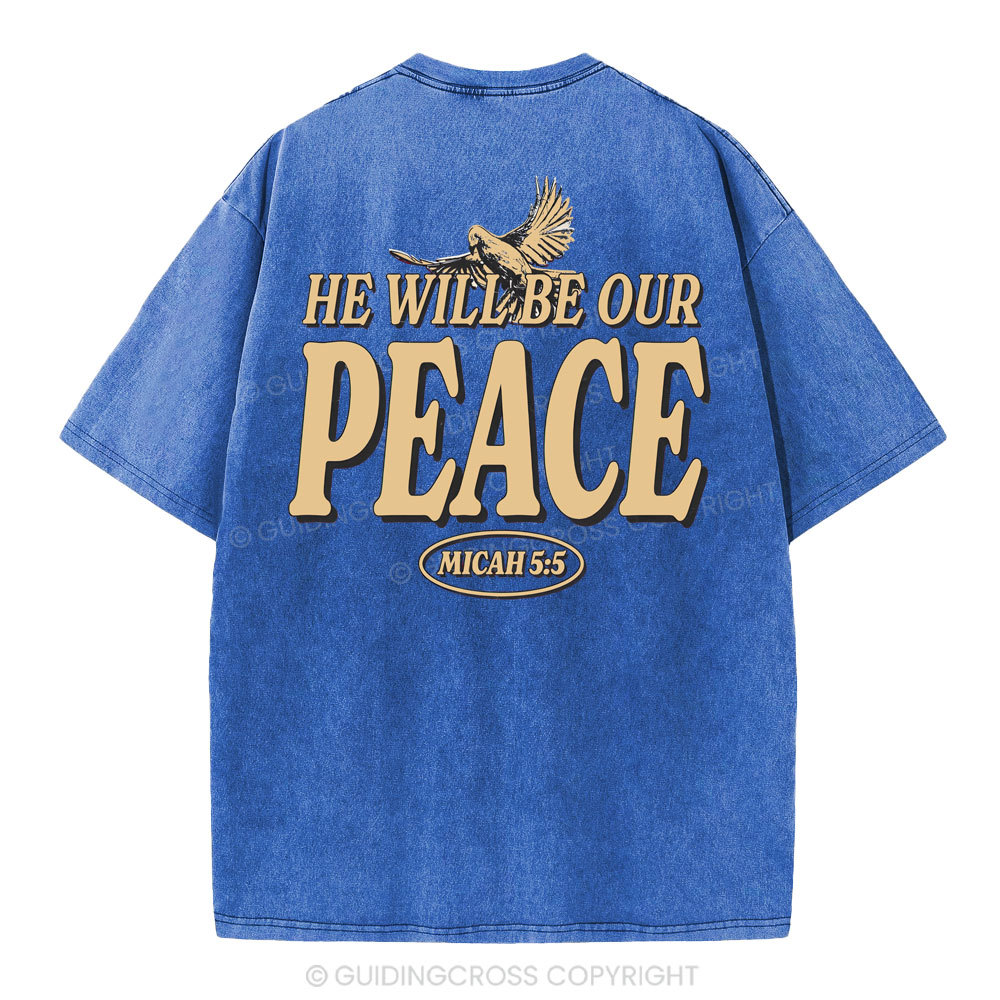 He Will Be Our Peace Christian Washed T-Shirt
