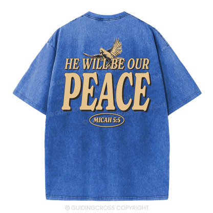 He Will Be Our Peace Christian Washed T-Shirt