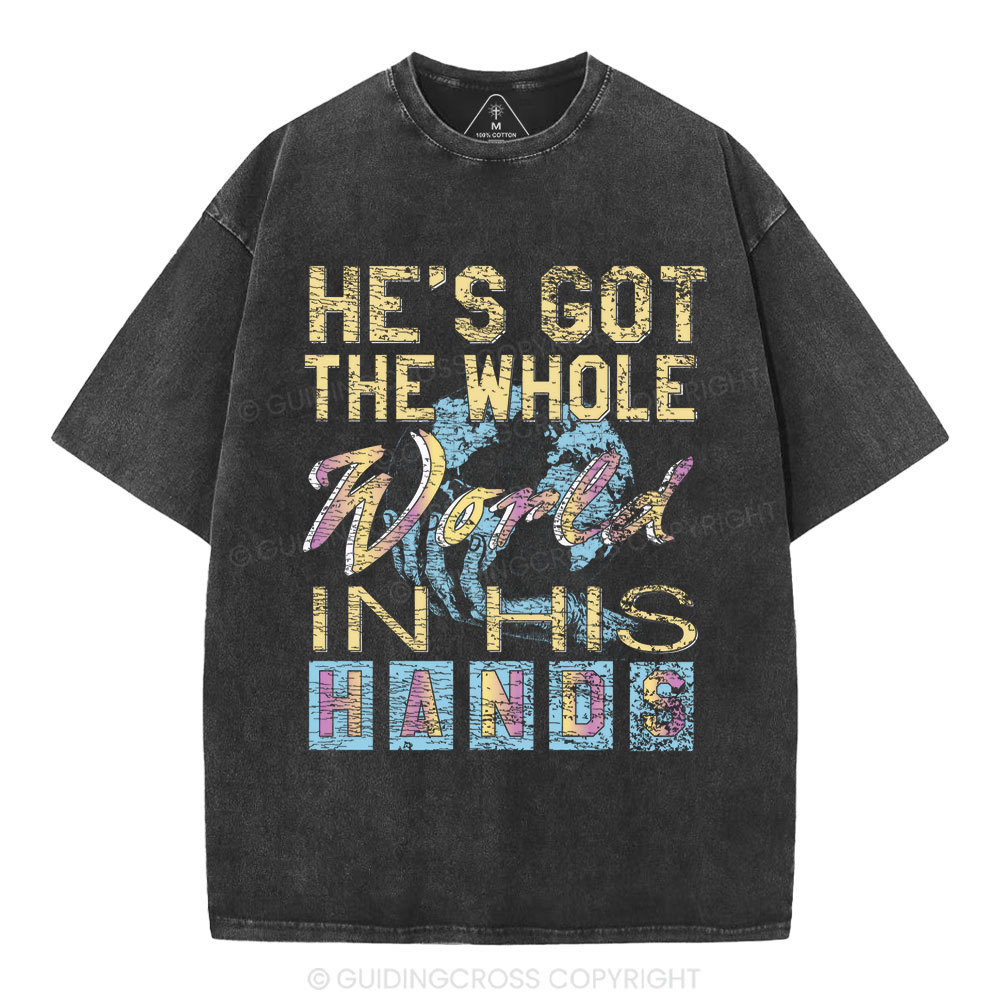 He's Got The Whole Word In His Hands Christian Washed T-Shirt