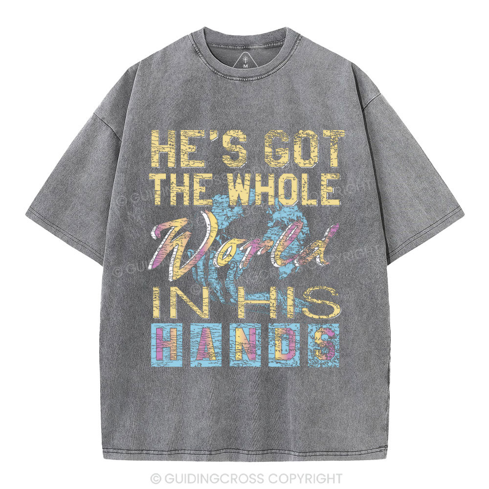 He's Got The Whole Word In His Hands Christian Washed T-Shirt