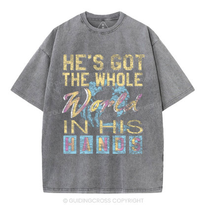 He's Got The Whole Word In His Hands Christian Washed T-Shirt