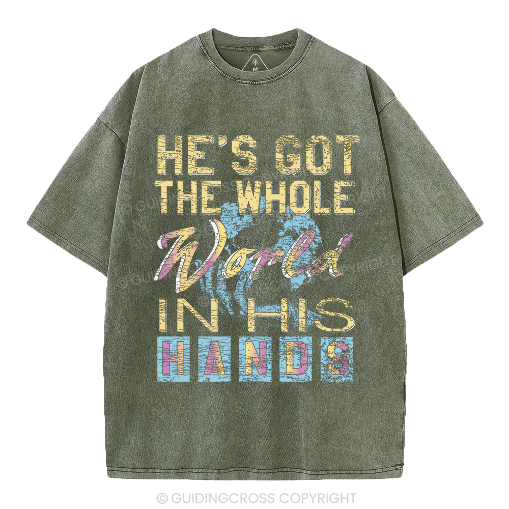 He's Got The Whole Word In His Hands Christian Washed T-Shirt