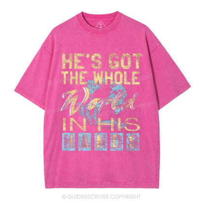 He's Got The Whole Word In His Hands Christian Washed T-Shirt