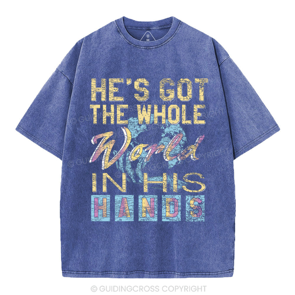 He's Got The Whole Word In His Hands Christian Washed T-Shirt