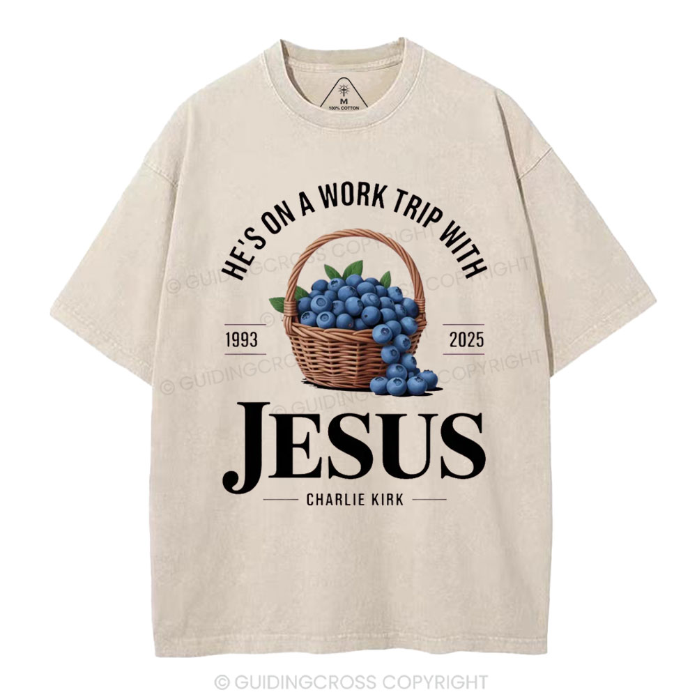 He's On A Work Trip With Jesus Christian Washed T-Shirt 