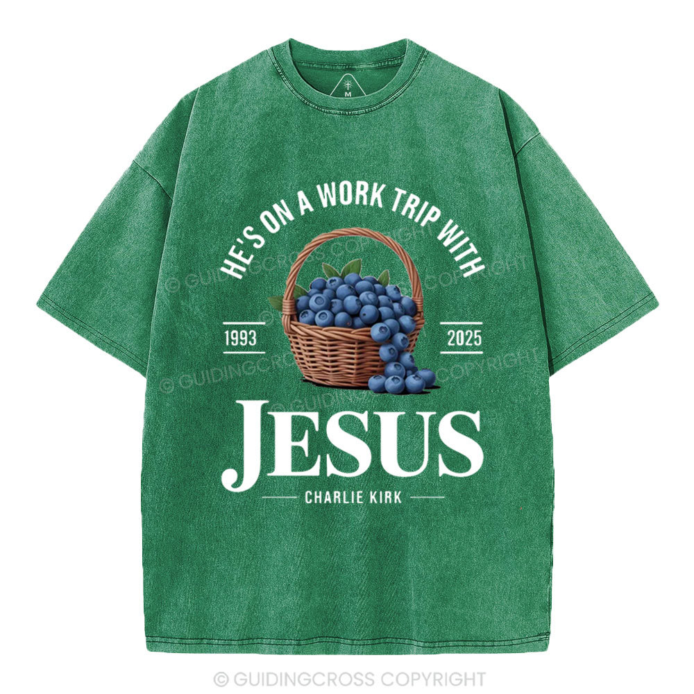 He's On A Work Trip With Jesus Christian Washed T-Shirt 