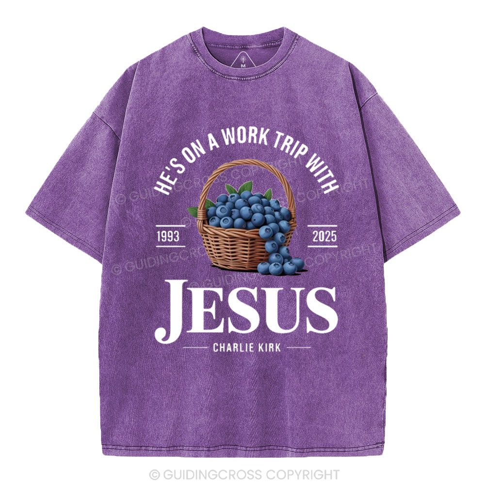 He's On A Work Trip With Jesus Christian Washed T-Shirt 
