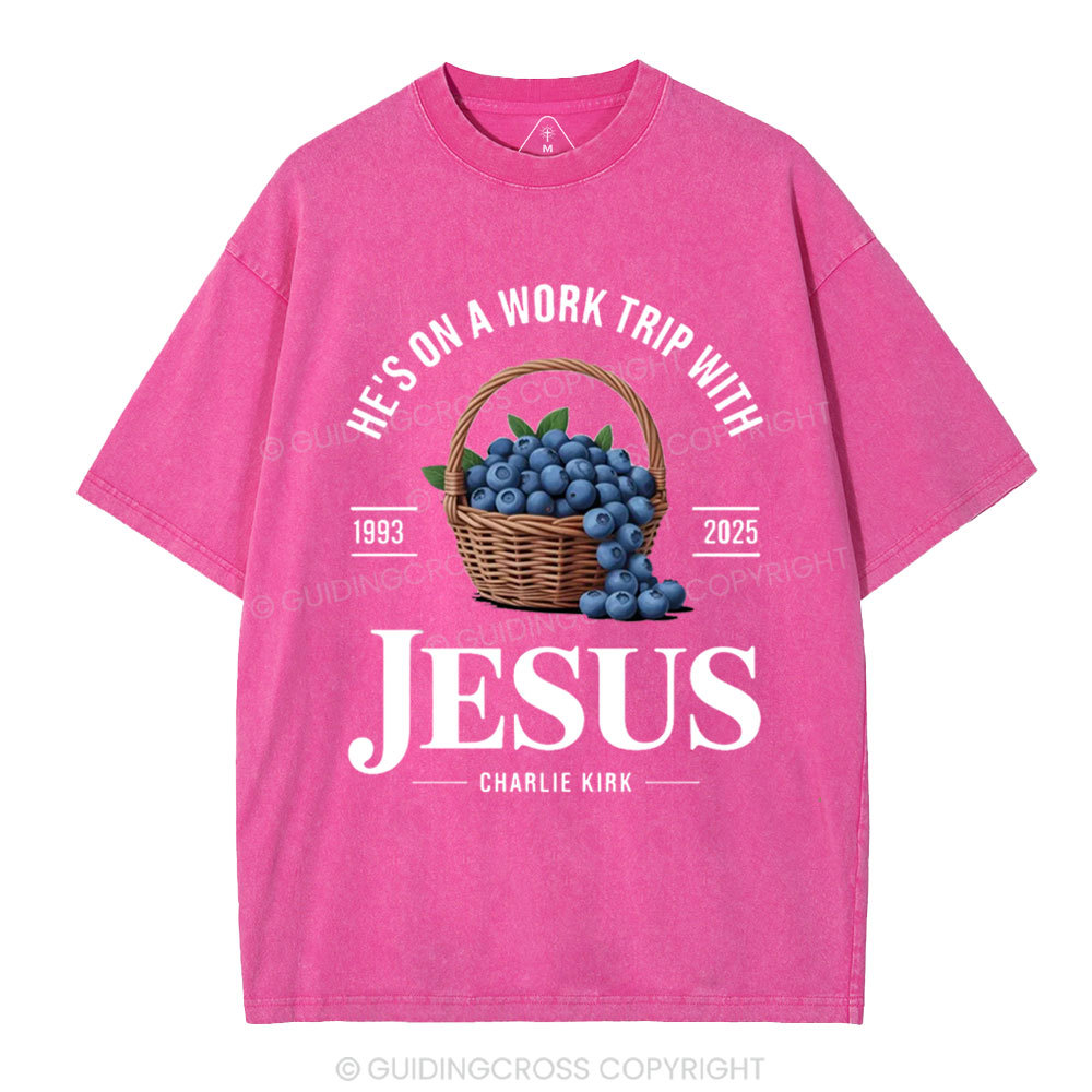 He's On A Work Trip With Jesus Christian Washed T-Shirt 