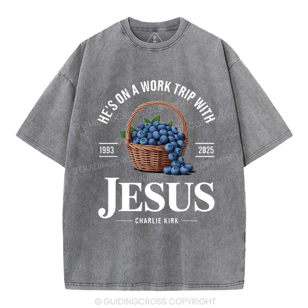 He's On A Work Trip With Jesus Christian Washed T-Shirt 