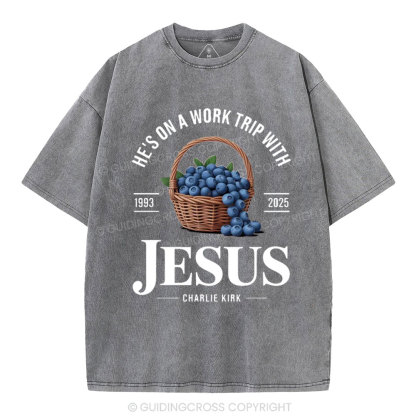 He's On A Work Trip With Jesus Christian Washed T-Shirt 