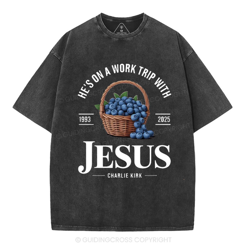 He's On A Work Trip With Jesus Christian Washed T-Shirt 