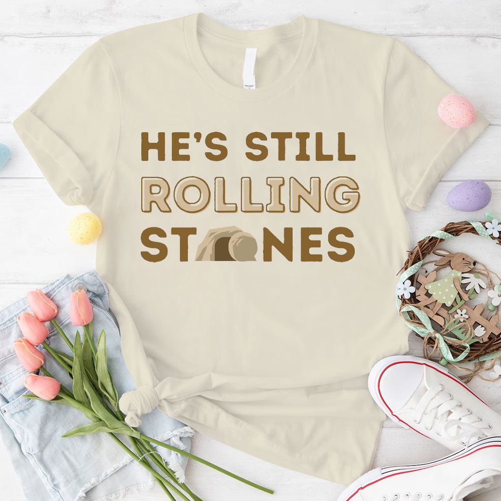 He's Still Rolling Stones Christian T-Shirt