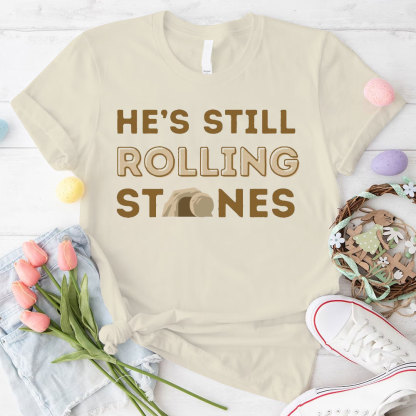 He's Still Rolling Stones Christian T-Shirt