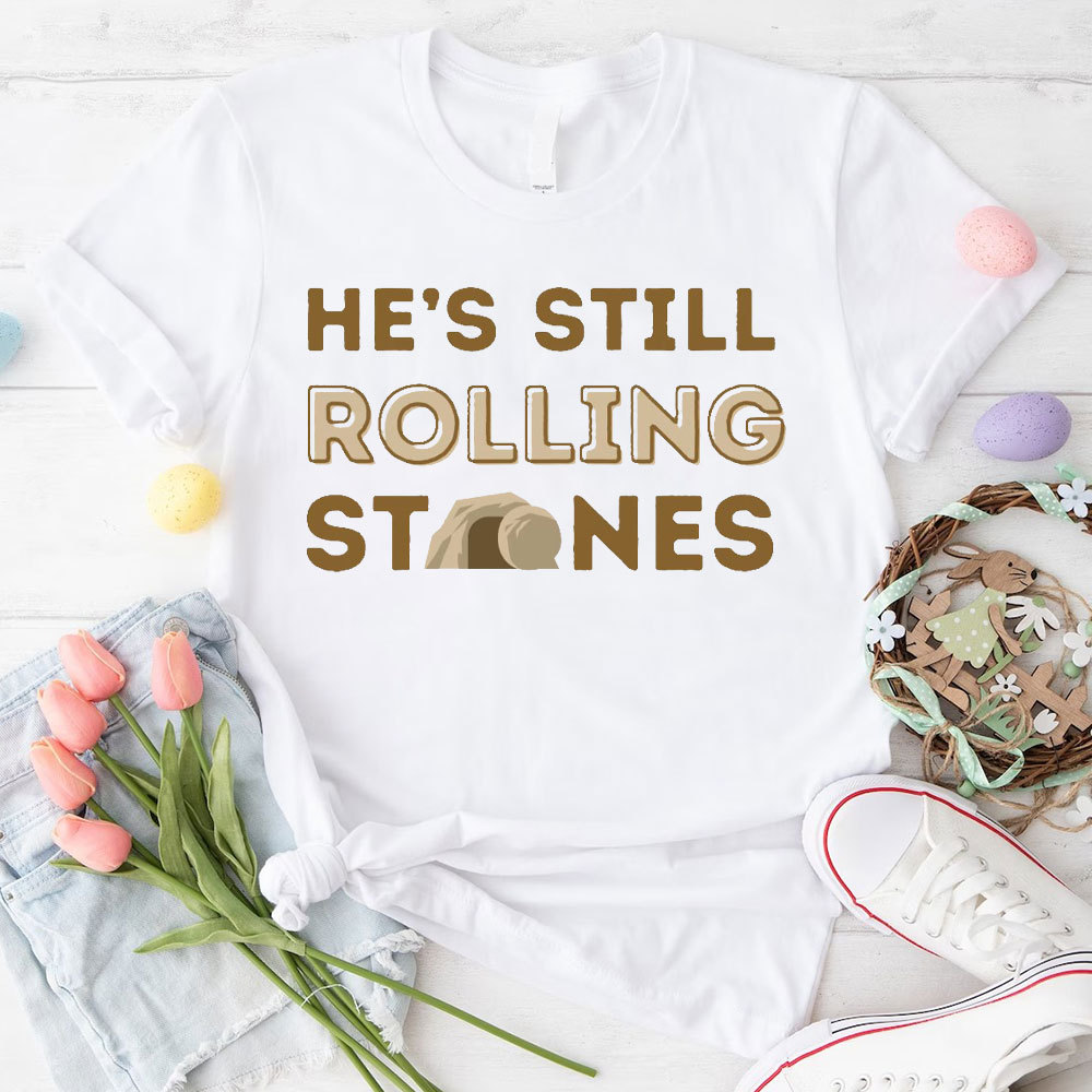 He's Still Rolling Stones Christian T-Shirt