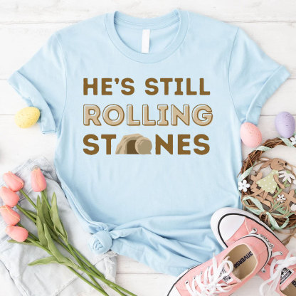 He's Still Rolling Stones Christian T-Shirt