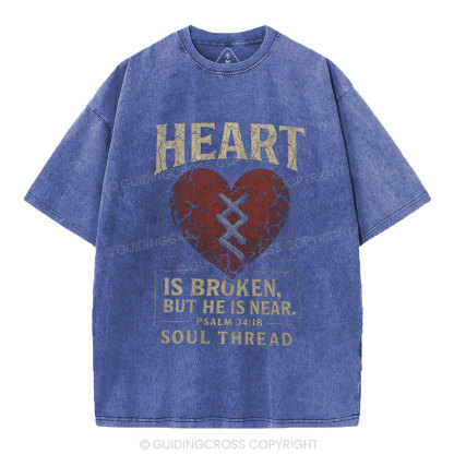 Heart Is Broken But He Is Near Christian Washed T-Shirt