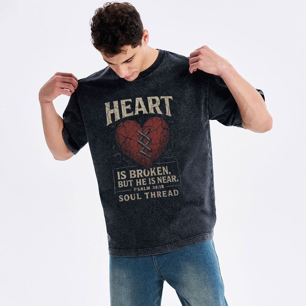 Heart Is Broken But He Is Near Christian Washed T-Shirt