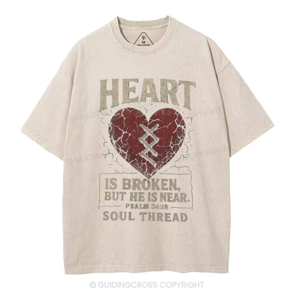 Heart Is Broken But He Is Near Christian Washed T-Shirt