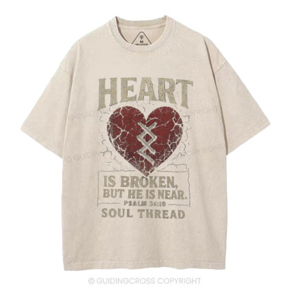 Heart Is Broken But He Is Near Christian Washed T-Shirt