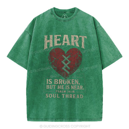 Heart Is Broken But He Is Near Christian Washed T-Shirt