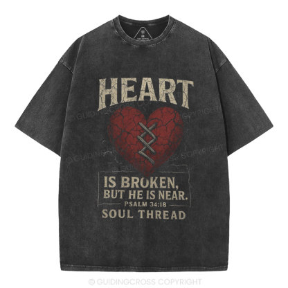 Heart Is Broken But He Is Near Christian Washed T-Shirt