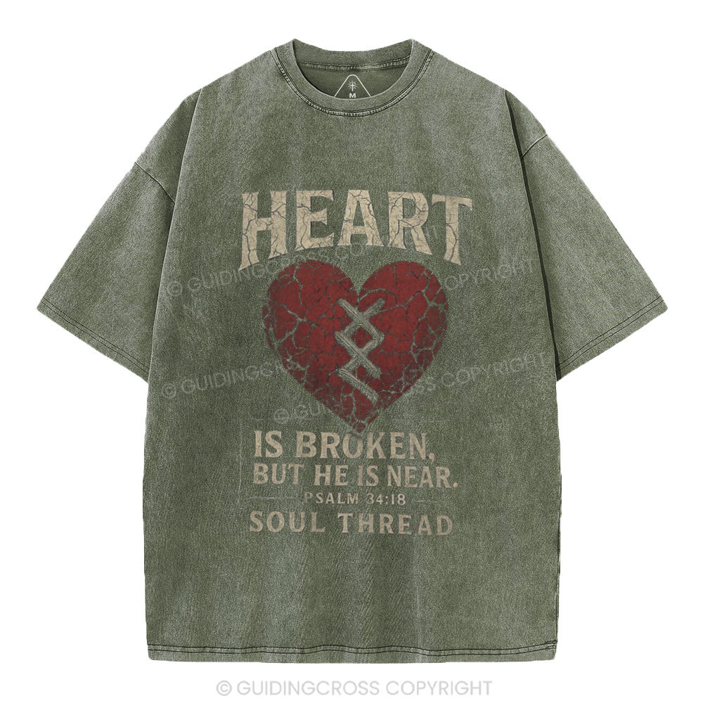 Heart Is Broken But He Is Near Christian Washed T-Shirt