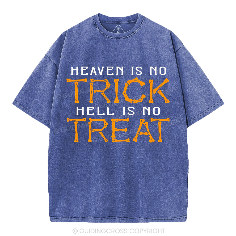 Heaven Is No Trick Hell Is No Treat Christian Washed T-Shirt