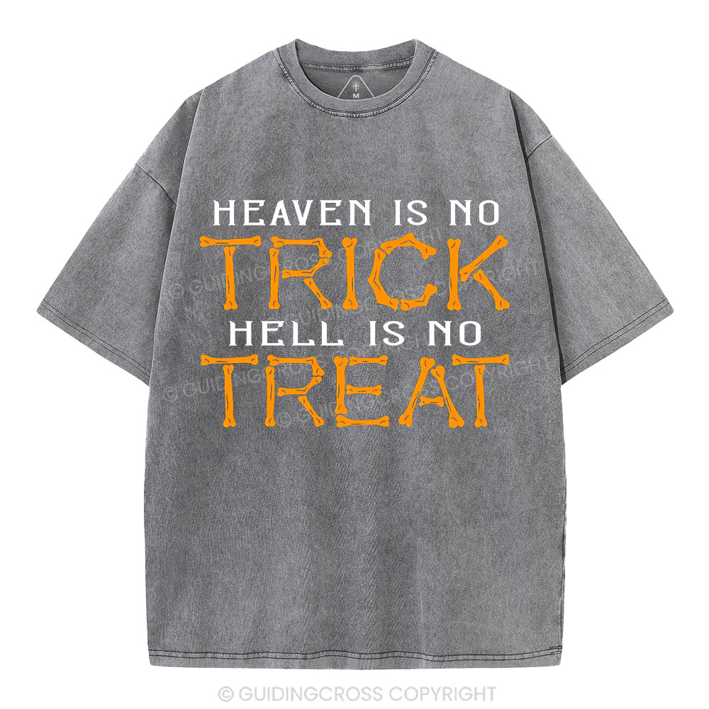 Heaven Is No Trick Hell Is No Treat Christian Washed T-Shirt