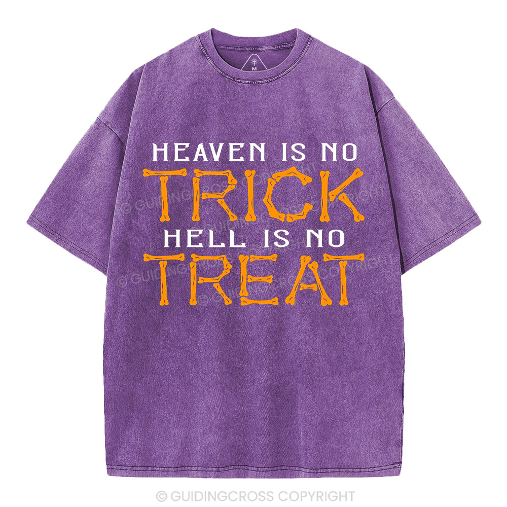 Heaven Is No Trick Hell Is No Treat Christian Washed T-Shirt