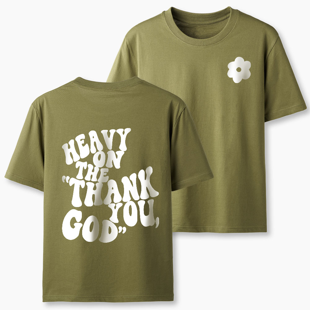 Heavy On Thank You God Christian Classic T-Shirt