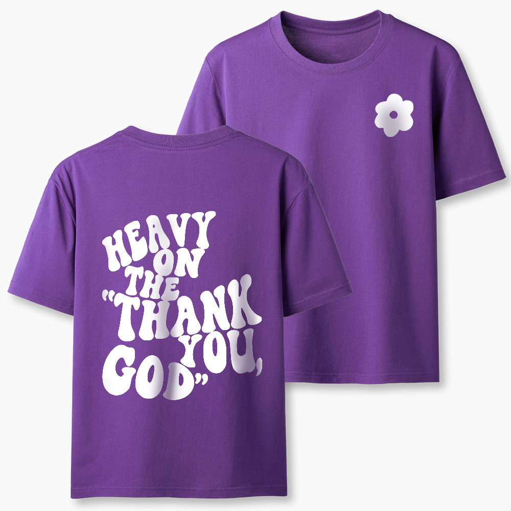 Heavy On Thank You God Christian Classic T-Shirt